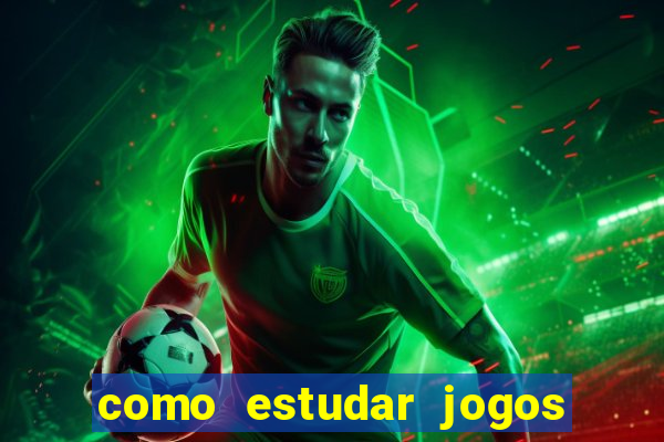 como estudar jogos de futebol